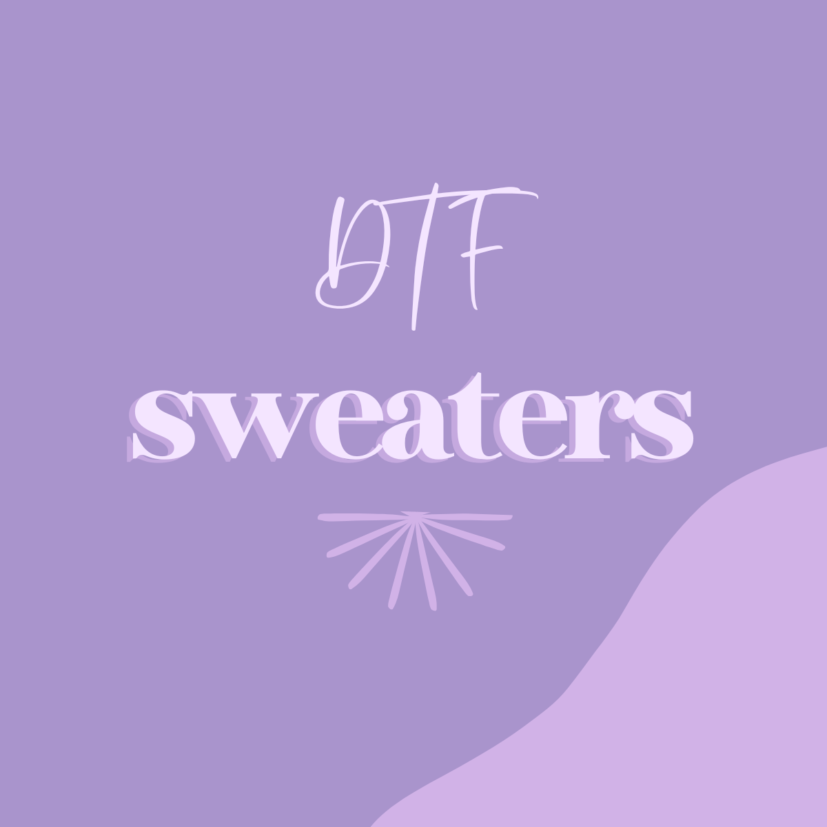 DTF Sweaters