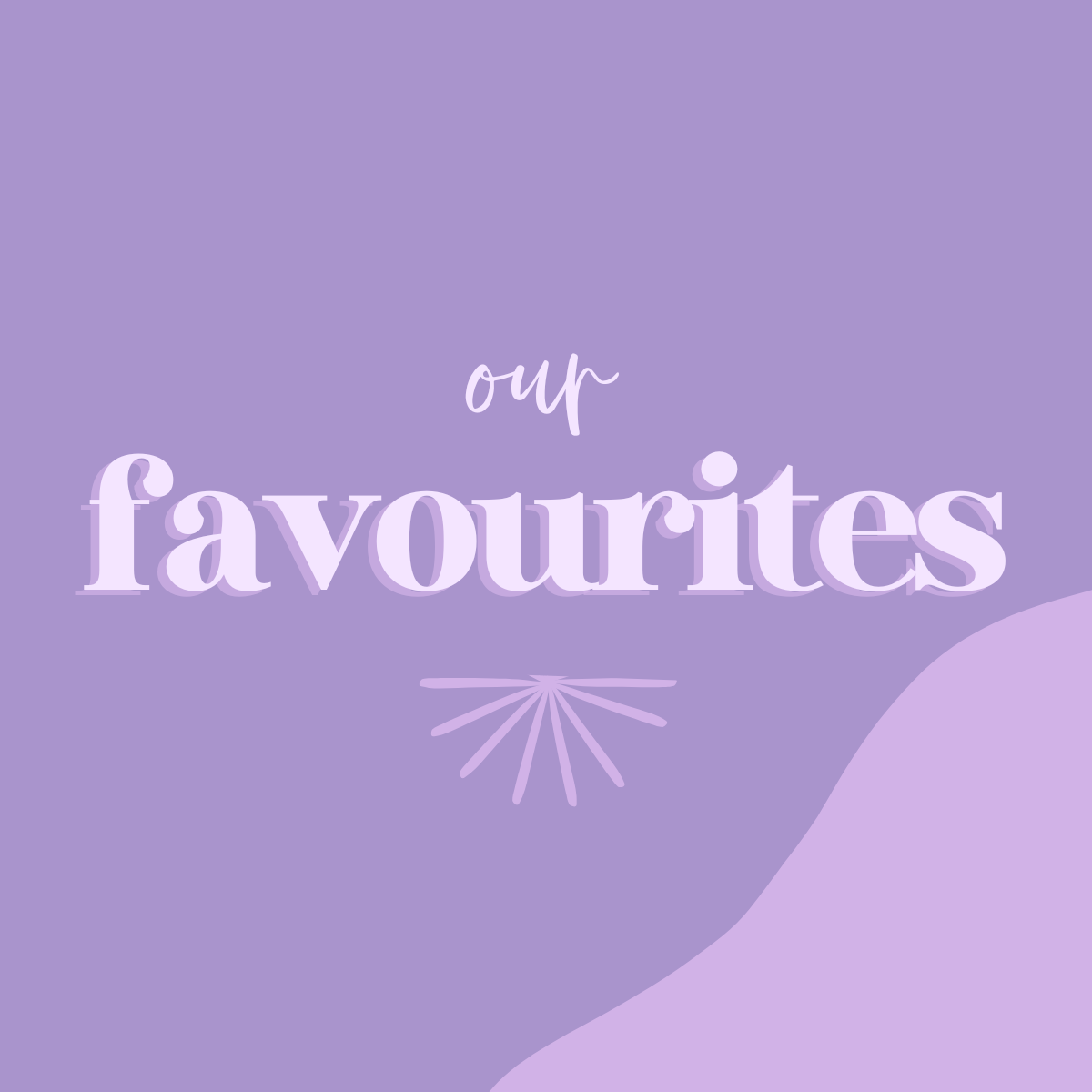 Our Favourites